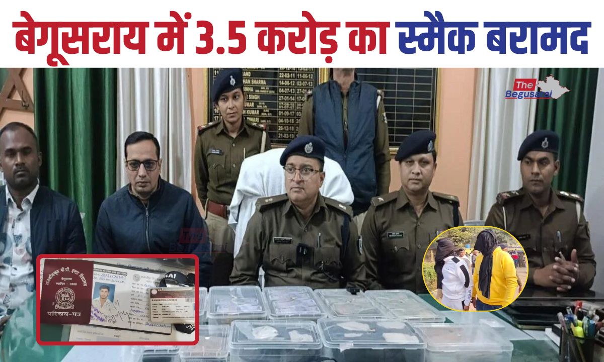 Smack worth Rs 3.5 crore seized in Begusarai.