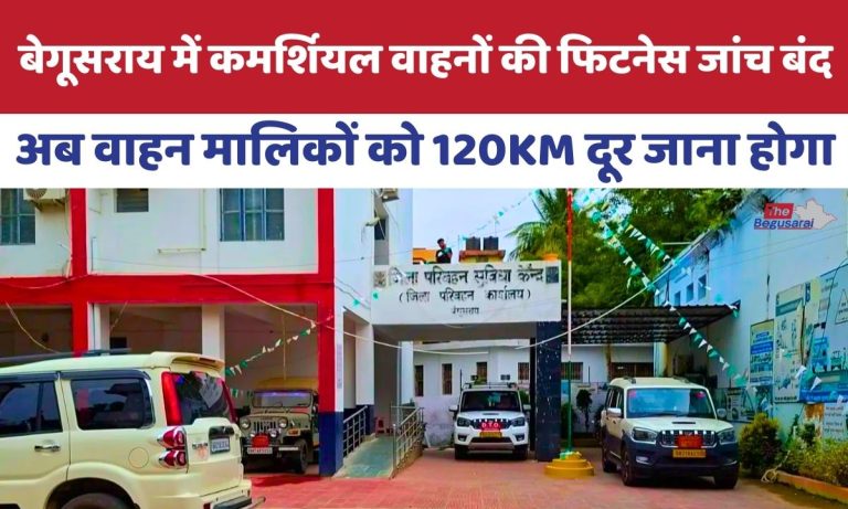 Fitness testing of commercial vehicles suspended in Begusarai.